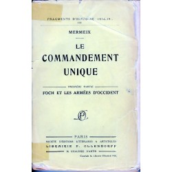 Le Commandement Unique - Première Partie : Foch et les...