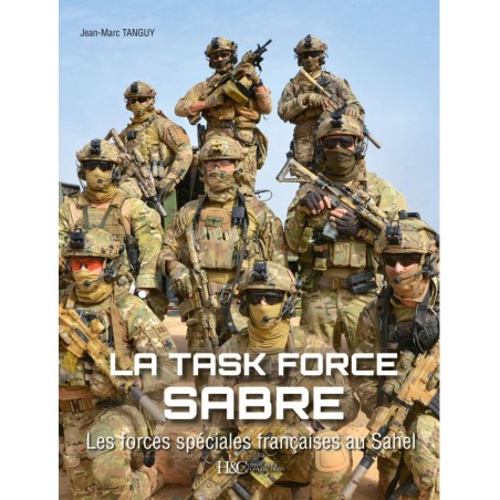 LA TASK FORCE SABRE - Les forces spéciales françaises au Sahel