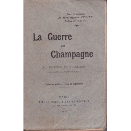 The War in Champagne (In the Diocese of Châlons, Sept 1914 / Sept 1915) — Under the direction of Monseigneur TISSIER
