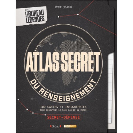 Geheimnis-Atlas des Nachrichtendienstes - 100 Karten und Infografiken zur verborgenen Seite der Welt