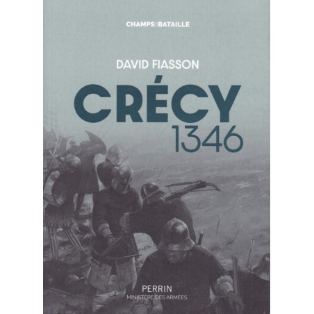 CRÉCY 1346 – Die erste große Schlacht des Hundertjährigen Krieges