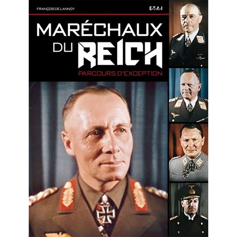 FIELD MARSHALS OF THE REICH: EXCEPTIONAL CAREERS