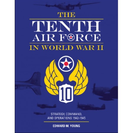 LA DECIMA FORZA AEREA nella Seconda guerra mondiale: strategia, comando e operazioni 1942-1945