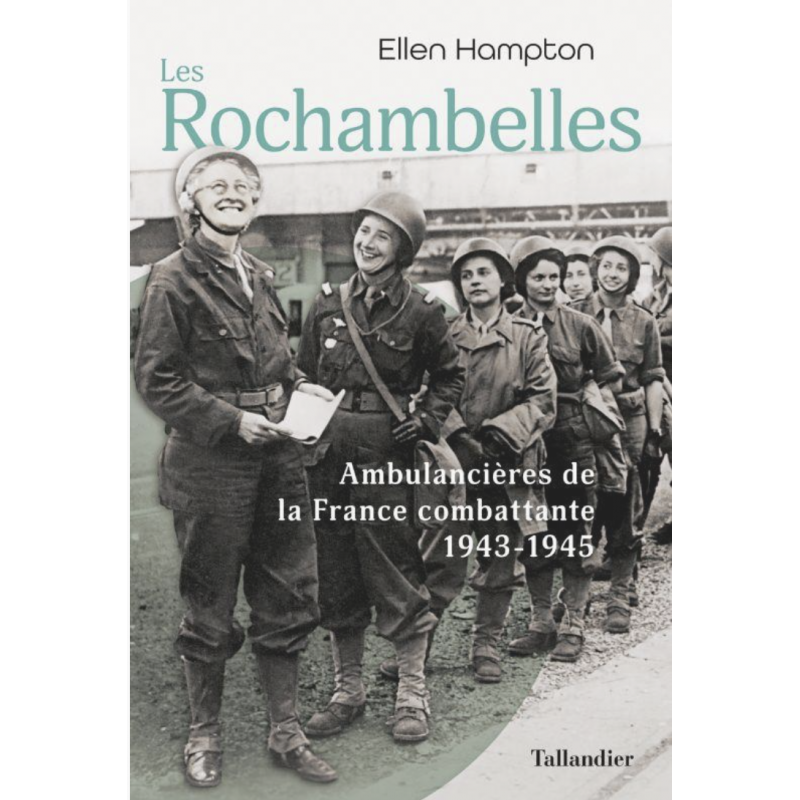 Les Rochambelles: Sanitätskraftfahrerinnen des...