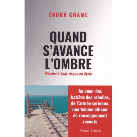 QUAND S'AVANCE L'OMBRE - Mission à haut risque en Syrie