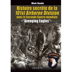 Avenging Eagles: geheime geschiedenis van de 101st Airborne Division in de Tweede Wereldoorlog