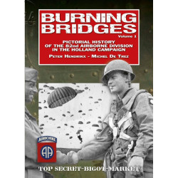 Burning Bridges (Bd. 1) - Bildchronik der 82nd Airborne Division im Holland-Feldzug