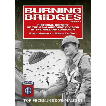 Burning Bridges (Bd. 1) - Bildchronik der 82nd Airborne Division im Holland-Feldzug