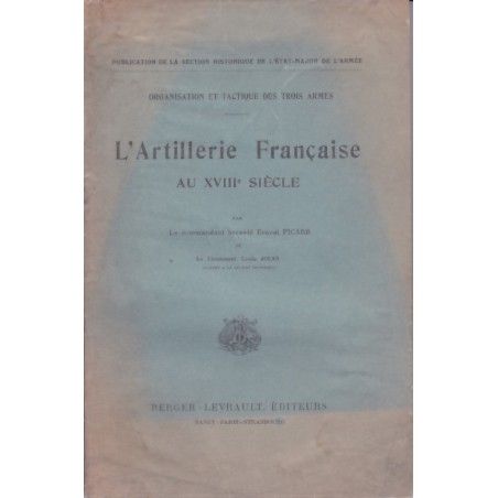 L'Artillerie Française au XVIIIè siècle - Organisation et Tactique des Trois Armes
