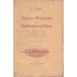 Sous-marins et Submersibles : leur développement, leur...