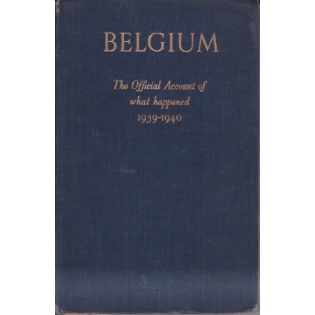 Belgio - Il resoconto ufficiale degli eventi del 1939-1940