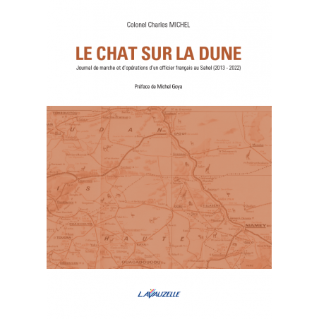 THE CAT ON THE DUNE - Field Journal and Operations of a French Officer in the Sahel (2013 - 2022)