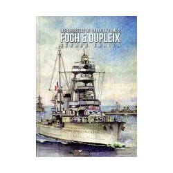 The French 10,000-ton Cruisers – Vol. 2 – FOCH & DUPLEIX