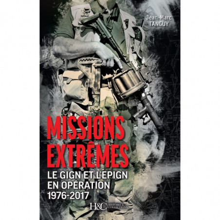 Extreme Missionen – Das GIGN und das EPIGN im Einsatz 1976–2017