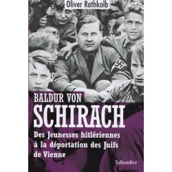 Baldur Von Schirach - Van de Hitlerjeugd tot de...