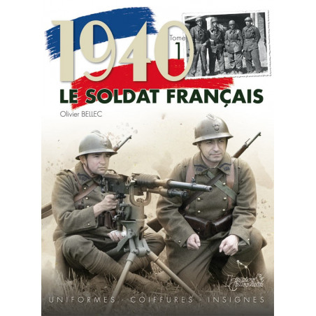 1940, LE SOLDAT FRANCAIS Tome 1