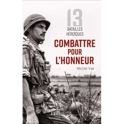 FIGHTING FOR HONOUR - 13 Heroic Battles