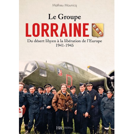 THE LORRAINE GROUP - From the Libyan Desert to the Liberation of Europe 1941-1945