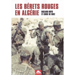 THE RED BERETS IN ALGERIA - BIGEARD BOYS AND THE SUEZ CRISIS