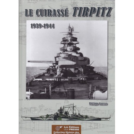 LE CUIRASSÉ TIRPITZ - 1939/1944