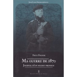 MY WAR OF 1870 - Diary of a Prussian Soldier