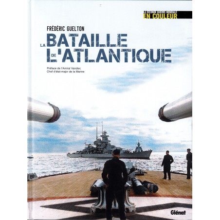 LA BATAILLE DE DE L'ATLANTIQUE - La 2nd Guerre Mondiale en Couleurs