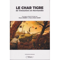 DER TIGER-PANZER VON VIMOUTIERS in der Normandie