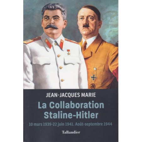 La collaboration Staline-Hitler 10 mars 1939-22 juin 1941. Août-septembre 1944