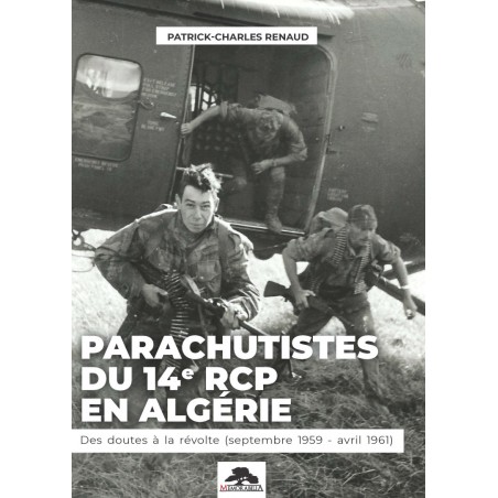 PARACHUTISTES DU 14e RCP en Algérie - DES DOUTES A LA RÉVOLTE (SEPTEMBRE 1959 - AVRIL 1961)