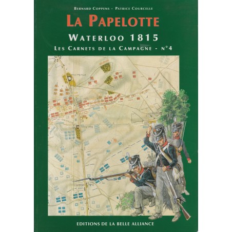 LA PAPELOTTE : Waterloo 1815 - Les Carnets de la Campagne n°4