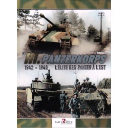 LE III.PANZERKORPS 1942-1945 - DIE ELITE DER PANZER IM OSTEN