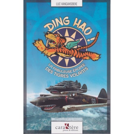 DING HAO ! Die sagenhafte Epopöe der fliegenden Tiger