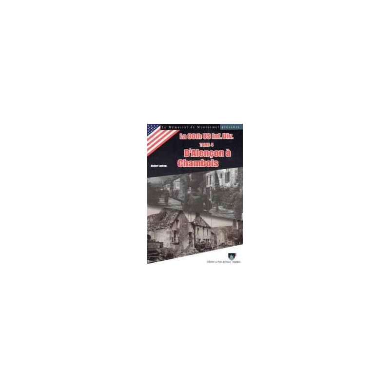 THE 90TH US INF. DIV. - VOLUME 4 - FROM ALENÇON...