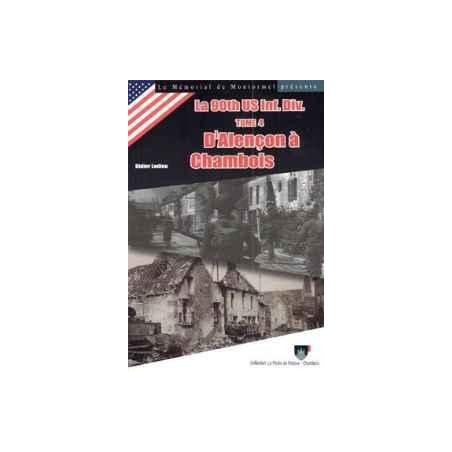 DIE 90TH US INF. DIV. - BAND 4 - VON ALENÇON BIS CHAMBOIS