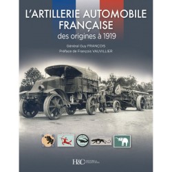 FRENCH MOTORISED ARTILLERY, FROM ITS ORIGINS TO 1919