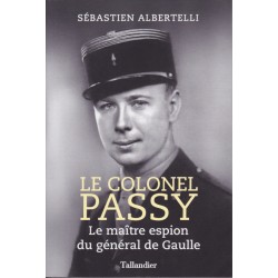 DE KOLONEL PASSY - De meesterspion van generaal de Gaulle