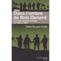 IN DE SCHADUW VAN BOB DENARD - De Franse huursoldaten van...