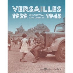 VERSAILLES 1939-1945 - A Château in the Crosshairs