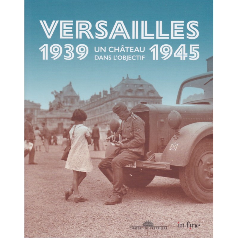 VERSAILLES 1939–1945 – Ein Schloss im Visier