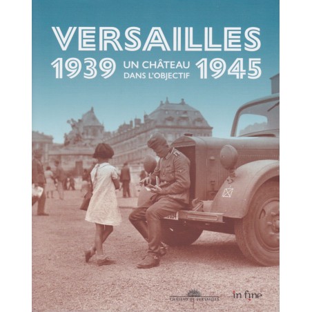VERSAILLES 1939–1945 – Ein Schloss im Visier