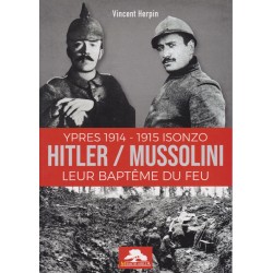 HITLER / MUSSOLINI: IHRE FEUERTAUFE YPERN 1914 – 1915 ISONZO