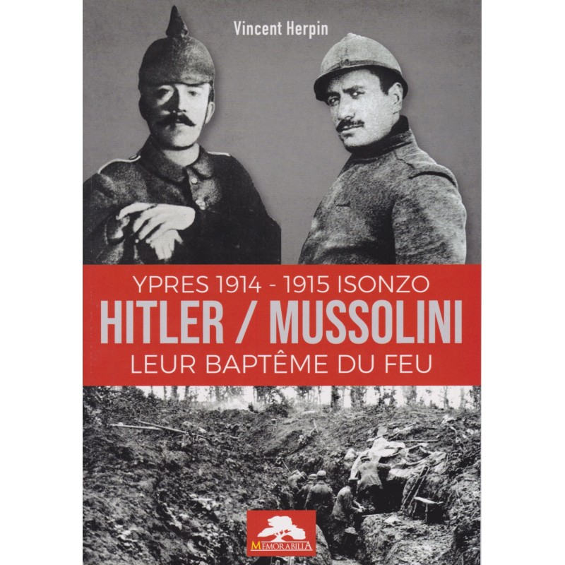 HITLER / MUSSOLINI: HUN VUURDOOP IEPER 1914 -...