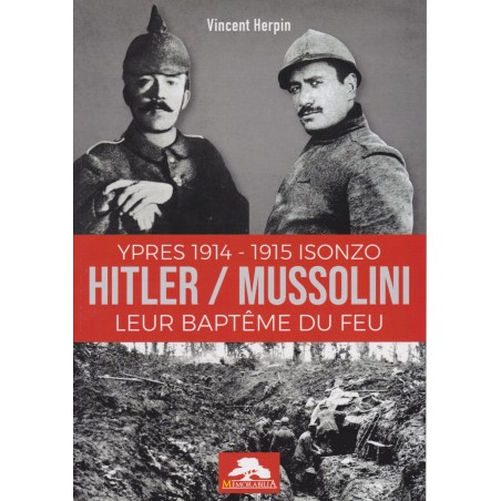 HITLER / MUSSOLINI: IHRE FEUERTAUFE YPERN 1914 – 1915 ISONZO