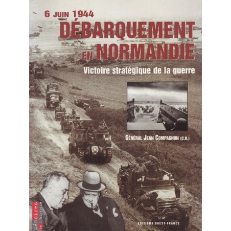 6 Juin 1944 - DÉBARQUEMENT EN NORMANDIE - Victoire Stratégique de la Guerre