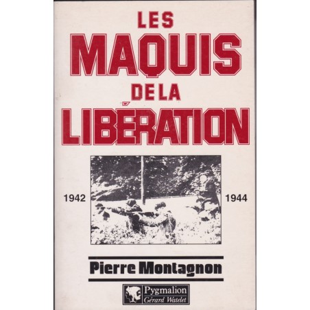 Les Maquis de la Libération: 1939-1944