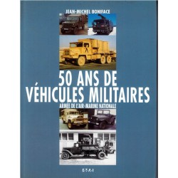 50 Ans De Véhicules Militaires - Armée De L'air, Marine...