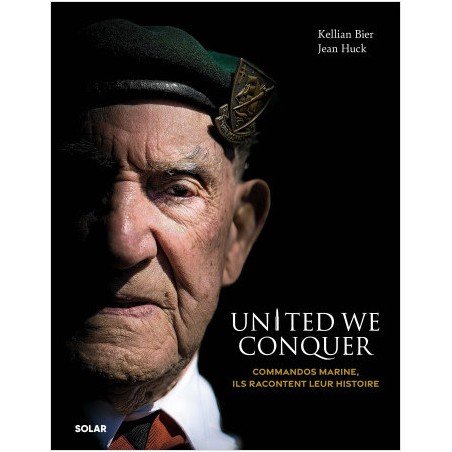UNITED WE CONQUER – Commandos Marine, sie erzählen ihre Geschichte