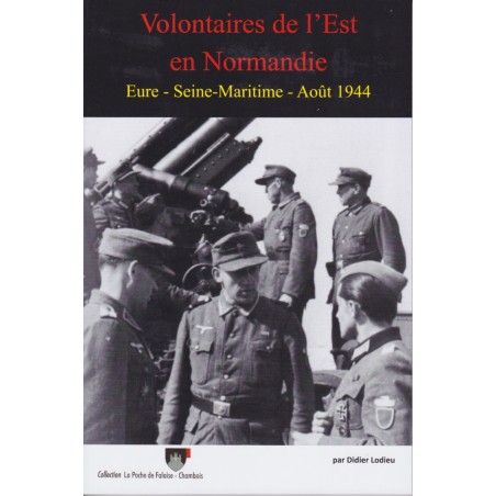 EASTERN VOLUNTEERS IN NORMANDY - Eure - Seine-Maritime - August 1944
