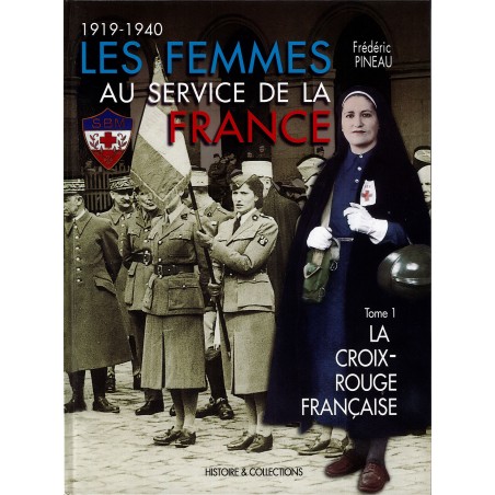 VROUWEN IN DIENST VAN FRANKRIJK Deel 1: HET FRANSE RODE KRUIS 1914-1940