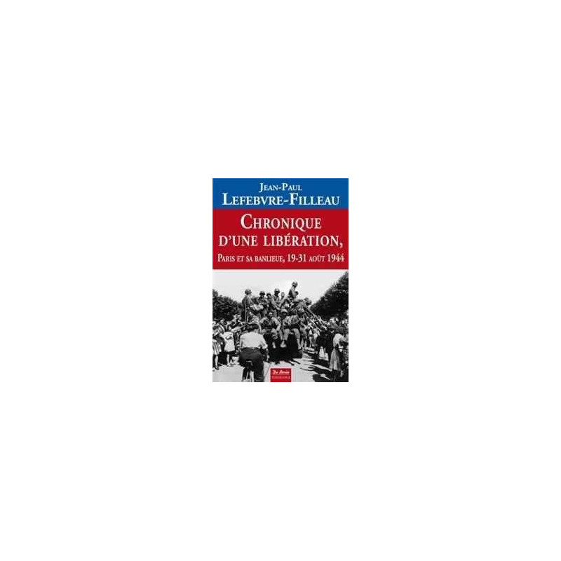 CHRONICLE OF A LIBERATION: PARIS AND ITS...